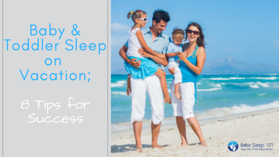 Baby & toddler sleep on vacation